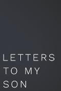 Letters to My Son: 110-Page Blank Lined Journal Perfect for Letter Writing