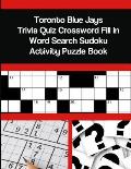 Toronto Blue Jays Trivia Quiz Crossword Fill in Word Search Sudoku Activity Puzzle Book