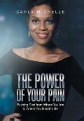 The Power of Your Pain: Pushing Past from Where You Are to Where You Need to Be