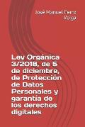 Ley Org?nica 3/2018, de 5 de Diciembre, de Protecci?n de Datos Personales Y Garant?a de Los Derechos Digitales
