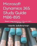 Microsoft Dynamics 365 Study Guide MB6-895: Financial Management in Microsoft Dynamics 365 for Finance and Operations