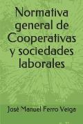 Normativa General de Cooperativas Y Sociedades Laborales