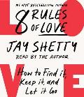 8 Rules of Love How to Find It Keep It & Let It Go