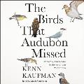 The Birds That Audubon Missed: Discovery and Desire in the American Wilderness