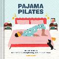 Pajama Pilates 40 Exercises for Stretching Strengthening & Toning at Home