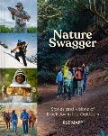 Nature Swagger Stories & Visions of Black Joy in the Outdoors