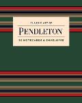 Classic Art of Pendleton Notes: 20 Notecards and Envelopes
