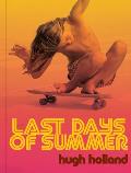 Last Days of Summer: California Skateboarding Archive 1975-1978