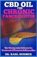 CBD Oil for Chronic Pancreatitis: The Therapeutic Guide for the Treatment Pancreas Inflammation