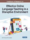 Handbook of Research on Effective Online Language Teaching in a Disruptive Environment