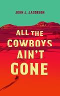 All the Cowboys Aint Gone