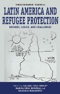 Latin America and Refugee Protection: Regimes, Logics, and Challenges