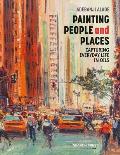 Painting People and Places: Capturing Everyday Life in Oils