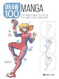 Draw 100 Manga From basic shapes to amazing drawings in super easy steps