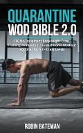 Quarantine WOD Bible 2.0: 500 No-Equipment Bodyweight Cross Training Workouts The Best Home Workout Routines for All Fitness Levels