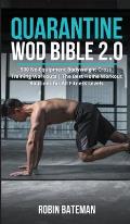 Quarantine WOD Bible 2.0: 500 No-Equipment Bodyweight Cross Training Workouts The Best Home Workout Routines for All Fitness Levels