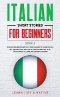 Italian Short Stories for Beginners Book 5: Over 100 Dialogues and Daily Used Phrases to Learn Italian in Your Car. Have Fun & Grow Your Vocabulary, w