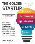 The Golden Startup [5 Books in 1]: How Today's Entrepreneurs Use Continuous Innovation to Create Radically Successful Businesses and Earn Thousands of