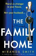 The Family Home: An absolutely gripping psychological thriller with a breathtaking twist