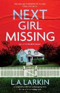 Next Girl Missing: A completely addictive and gripping crime thriller with a shocking twist