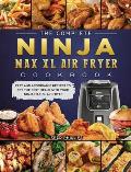 The Complete Ninja Max XL Air Fryer Cookbook: Easy and Affordable Recipes to Fry the Best Meals with Your Ninja Max XL Air Fryer