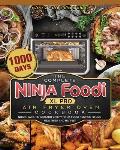 The Complete Ninja Foodi XL Pro Air Fryer Oven Cookbook: 1000-Day Quick, Easy, Tender And Crispy Ninja Foodi Recipes To Live Healthier and Happier