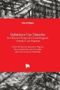 Substance Use Disorder - New Research Perspectives in the Diagnosis, Treatment, and Prognosis