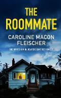 THE ROOMMATE a dark and twisty psychological thriller with an ending you won't forget