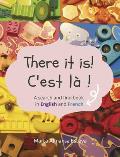 There it is! C'est la !: A search and find book in English and French