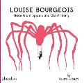 Louise Bourgeois Made Giant Spiders and Wasn't Sorry.