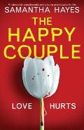 The Happy Couple: An absolutely unputdownable and gripping psychological thriller