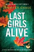 Last Girls Alive: A totally addictive crime thriller and mystery novel