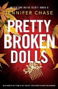 Pretty Broken Dolls: An absolutely gripping crime thriller packed with mystery and suspense