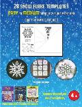 Preschool Art Ideas (28 snowflake templates - easy to medium difficulty level fun DIY art and craft activities for kids): Arts and Crafts for Kids