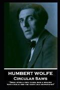 Humbert Wolfe - Circular Saws: 'Once upon a time there was a wizard who could find the truth in a newspaper''