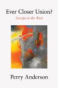 Ever Closer Union?: Europe in the West