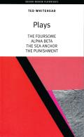 Ted Whitehead: Four Plays: The Foursome; Alpha, Beta; The Sea Anchor; The Punishment