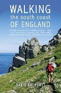 Walking the South Coast of England: a Complete Guide To Walking the South-facing Coasts of Cornwall, Devon, Dorset, Hampshire (Including the Isle of Wight), Sussex and Kent, From Lands End To the Sout