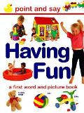 Having Fun a First Word & Picture Book