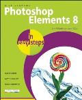 Photoshop Elements 8 in Easy Steps: For Windows and Mac