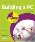 Building a PC in Easy Steps Covers Windows 8