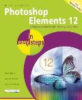 Photoshop Elements 12 in Easy Steps: For Windows and Mac