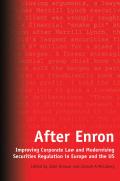 After Enron: Improving Corporate Law and Modernising Securities Regulation in Europe and the US