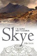 Skye The Island & Its Legends