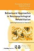 Behavioural Approaches in Neuropsychological Rehabilitation: Optimising Rehabilitation Procedures