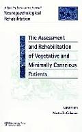 The Assessment and Rehabilitation of Vegetative and Minimally Conscious Patients: A Special Issue of Neuropsychological Rehabilitation