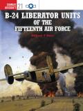 B 24 Liberator Units of the Fifteenth Air Force