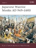 Japanese Warrior Monks AD 949–1603