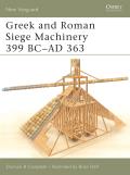 Greek and Roman Siege Machinery 399 BC–AD 363