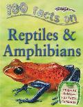 Reptiles & Amphibians 100 Facts